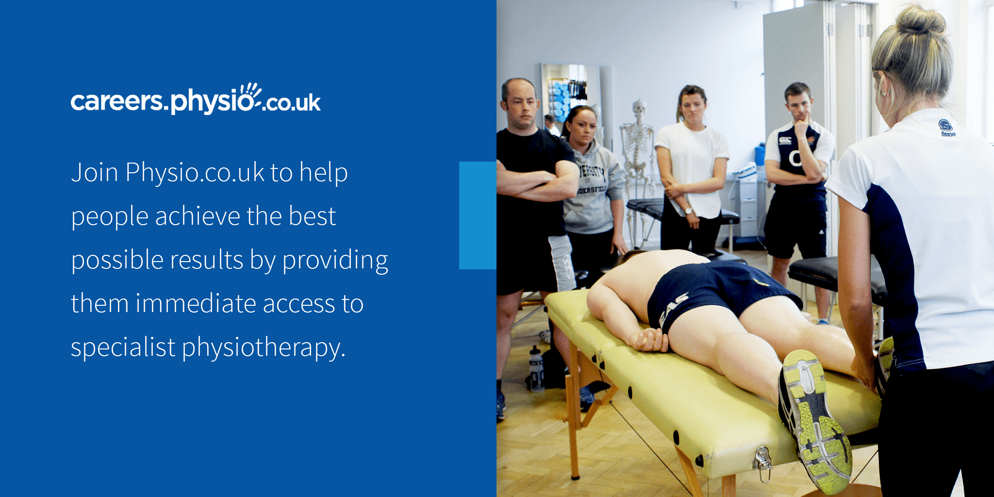 Visit careers.physio.co.uk to apply